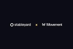 Movement Invests in Stableyard to Build the End-to-End Experience Layer of Stablecoin Payments