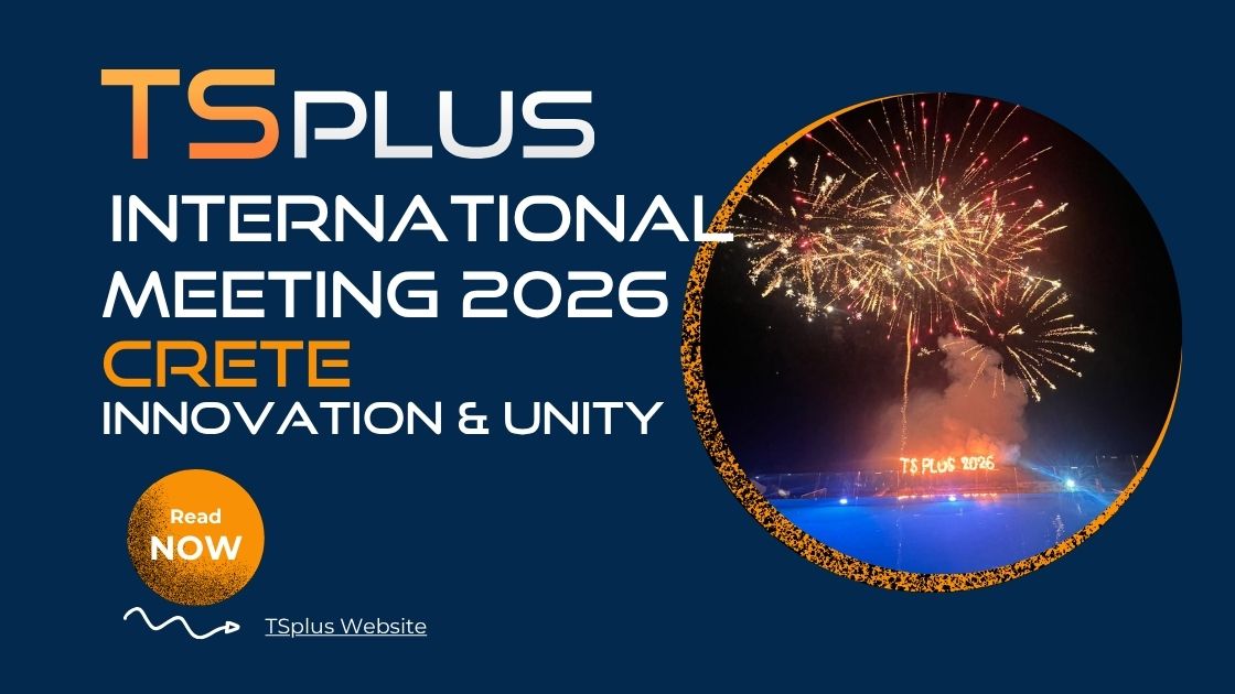 TSplus International Meeting 2026: A Week of Vision, Innovation, and Unity in Crete